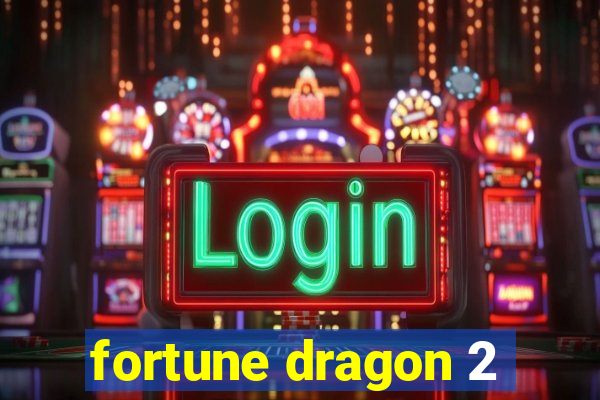 fortune dragon 2